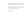 Biomedical Informatics, 4th edition2013