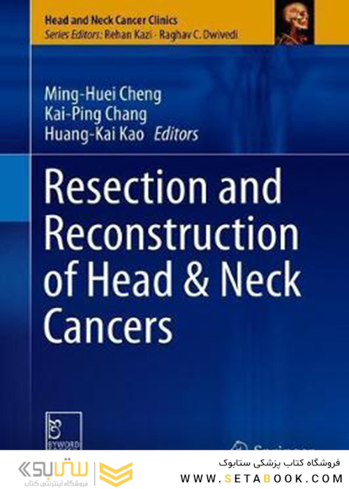 Resection and Reconstruction of Head - Neck Cancers