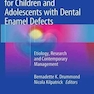 Planning and Care for Children and Adolescents with Dental Enamel Defects