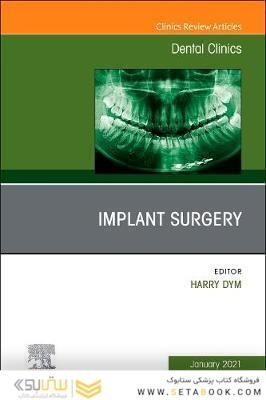 Implant Surgery, An Issue of Dental Clinics of North America: Volume 65-1