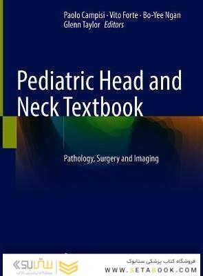 Pediatric Head and Neck Textbook : Pathology, Surgery and Imaging