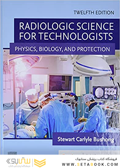 Radiologic Science for Technologists: Physics, Biology, and Protection 12th Edición