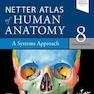 Netter Atlas of Human Anatomy: A Systems Approache