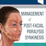 Management of Post-Facial Paralysis Synkinesis