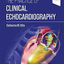 The Practice of Clinical Echocardiography