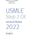 USMLE Step 2 CK Lecture Notes 2022: Surgery