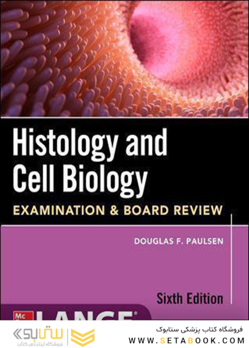Histology and Cell Biology: Examination and Board Review, Sixth Edition