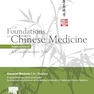 The Foundations of Chinese Medicine : A Comprehensive Text