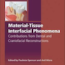 Material-Tissue Interfacial Phenomena : Contributions from Dental and Craniofacial Reconstructions 2017