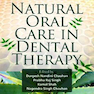 Natural Oral Care in Dental Therapy