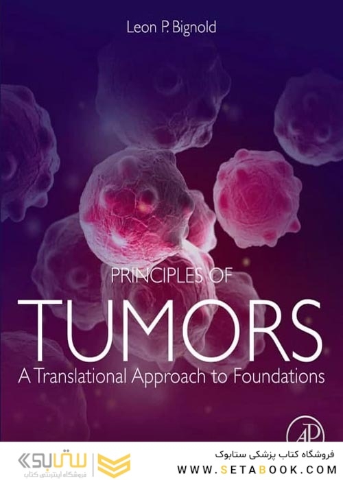 Principles of Tumors : A Translational Approach to Foundations