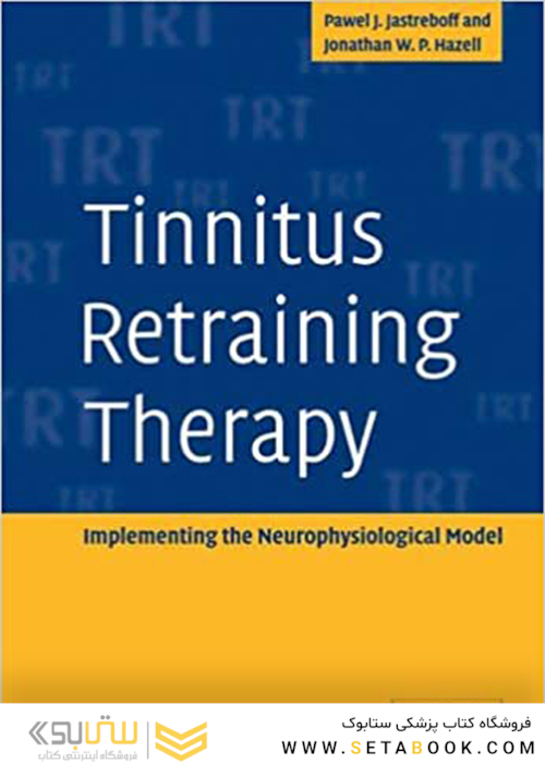 Tinnitus Retraining Therapy: Implementing the Neurophysiological Model 1st Edición