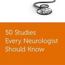 50 Studies Every Neurologist Should Know (Fifty Studies Every Doctor Should Know)