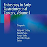 Endoscopy in Early Gastrointestinal Cancers, Volume 1آندوسکوپی در سرطانهای اولیه دستگاه گوارش ، جلد