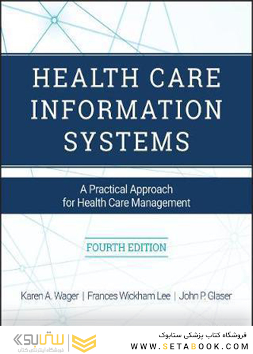 Health Care Information Systems : A Practical Approach for Health Care Management