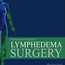 Principles and Practice of Lymphedema Surgery