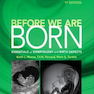 Before We Are Born : Essentials of Embryology and Birth Defects