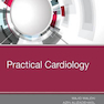 Practical Cardiology: Principles and Approaches 1st Edicion 2018