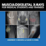 Musculoskeletal X-Rays for Medical Students and Trainees