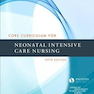 Core Curriculum for Neonatal Intensive Care Nursing