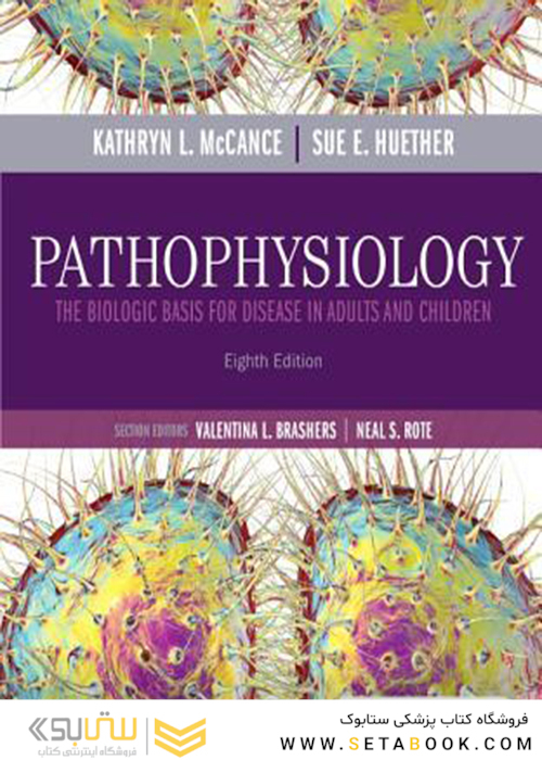Pathophysiology: The Biologic Basis for Disease in Adults and Children 8th Edition