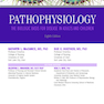 Pathophysiology: The Biologic Basis for Disease in Adults and Children 8th Edition