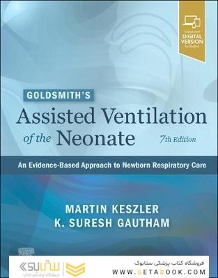 Goldsmith’s Assisted Ventilation of the Neonate: An Evidence-Based Approach to Newborn Respiratory Care 7th Edición