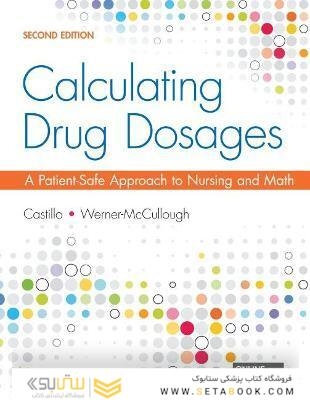 Calculating Drug Dosages: A Patient-Safe Approach to Nursing and Math Second Edición