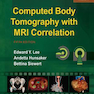 Computed Body Tomography with MRI Correlation