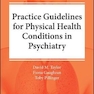 The Maudsley Practice Guidelines for Physical Health Conditions in Psychiatry (The Maudsley Prescribing Guidelines Series) 1st Edicion