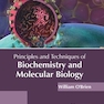 Principles and Techniques of Biochemistry and Molecular Biology