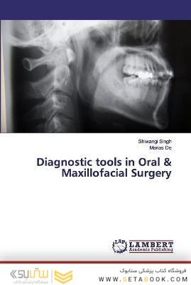 Diagnostic tools in Oral - Maxillofacial Surgery