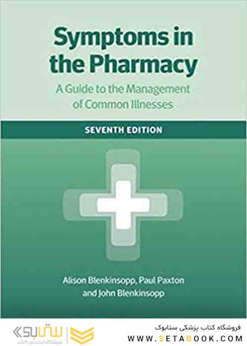 Symptoms in the Pharmacy: A Guide to the Management of Common Illnesses 7th Edition