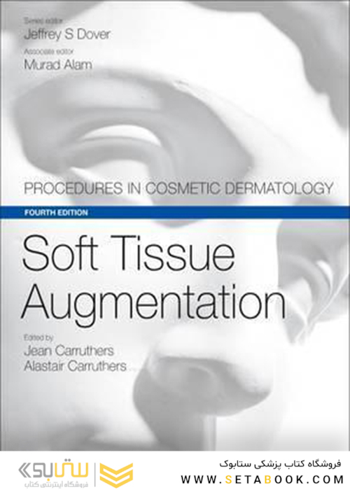 Soft Tissue Augmentation: Procedures in Cosmetic Dermatology Series