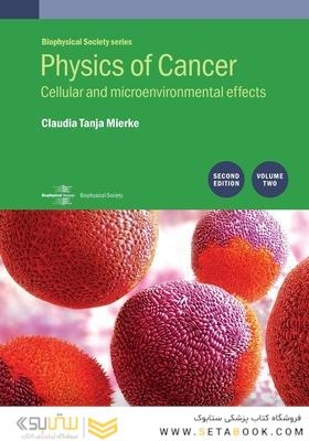کتاب فیزیک سرطان، ویرایش دوم، جلد2Physics of Cancer, 2nd Edition, Volume 2 : Cellular and microenvironmental effects