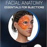 Aesthetic Facial Anatomy Essentials for Injections (The PRIME Series) 1st Edition