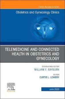 عکس Telemedicine and Connected Health in Obstetrics and Gynecology,An Issue of Obstetrics and Gynecology Clinics: Volume 47-2