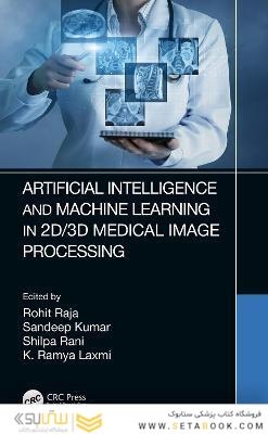 Artificial Intelligence and Machine Learning in 2D/3D Medical Image Processing 1st Edición