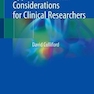 Applied Statistical Considerations for Clinical Researchers