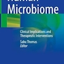 Human Microbiome: Clinical Implications and Therapeutic Interventions 1st ed
