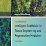 Handbook of Intelligent Scaffolds for Tissue Engineering and Regenerative Medicine