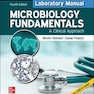 Laboratory Manual for Microbiology Fundamentals: A Clinical Approach 4th Edition