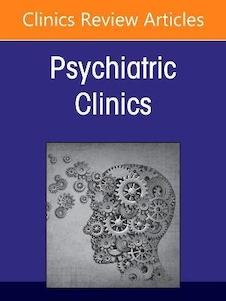 عکس COVID 19: How the Pandemic Changed Psychiatry for Good, An Issue of Psychiatric Clinics of North America: Volume 45-1