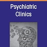 COVID 19: How the Pandemic Changed Psychiatry for Good, An Issue of Psychiatric Clinics of North America: Volume 45-1