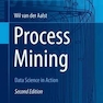 Process Mining: Data Science in Action Softcover reprint of the original 2nd ed