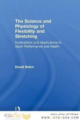 The Science and Physiology of Flexibility and Stretching