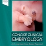 Concise Clinical Embryology: an Integrated, Case-Based Approach