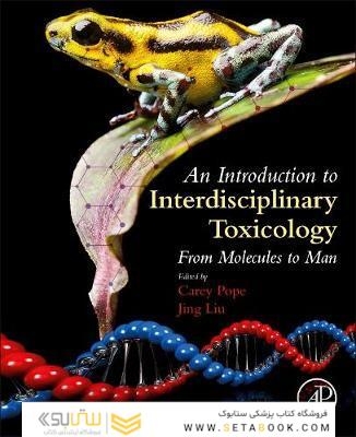 An Introduction to Interdisciplinary Toxicology : From Molecules to Man