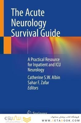 The Acute Neurology Survival Guide : A Practical Resource for Inpatient and ICU Neurology