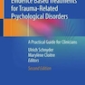 Evidence Based Treatments for Trauma-Related Psychological Disorders : A Practical Guide for Clinicians